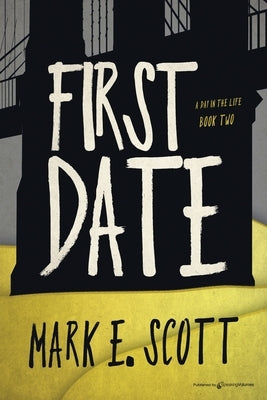 First Date by Scott, Mark E.