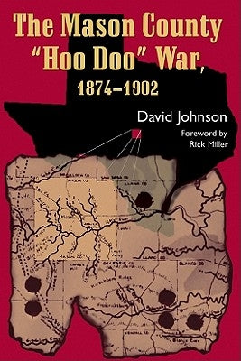 The Mason County "Hoo Doo" War, 1874-1902, 4 Paperback University of North Texas Press