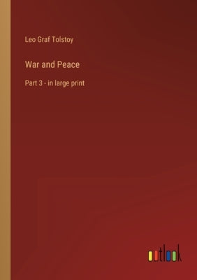 War and Peace: Part 3 - in large print Paperback Outlook Verlag