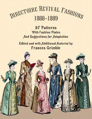 Page from Lavolta Press's 1888-1889 Directoire Revival Fashions book showing fashion plates and pattern adaptation suggestions.