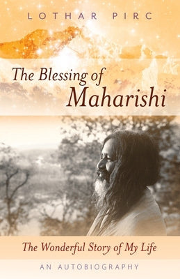 The Blessing of Maharishi: The Wonderful Story of My Life Paperback 1st World Publishing
