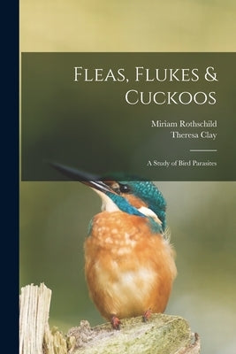Fleas, Flukes & Cuckoos; a Study of Bird Parasites Paperback Hassell Street Press