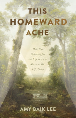 Paperback book titled "This Homeward Ache" by B&H Books, featuring a cover with warm, inviting design.
