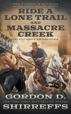 Ride A Lone Trail and Massacre Creek: Two Full Length Western Novels Paperback Wolfpack Publishing