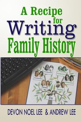 A Recipe for Writing Family History Paperback Createspace Independent Publishing Platform