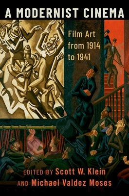 A Modernist Cinema: Film Art from 1914 to 1941 Paperback Oxford University Press, USA