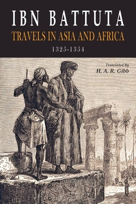 Ibn Battuta: Travels in Asia and Africa, 1325-1354 Paperback Martino Fine Books