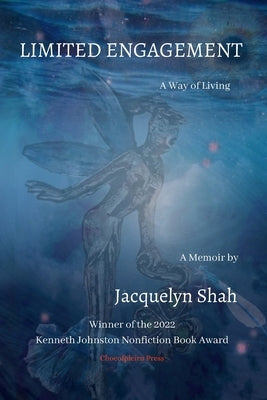 Limited Engagement: A Way of Living by Shah, Jacquelyn