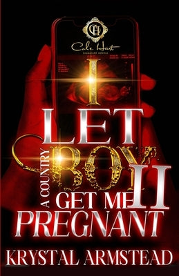 I Let A Country Boy Get Me Pregnant 2: An African American Romance Paperback Independently Published