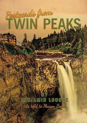 Postcards from Twin Peaks Paperback Lulu.com