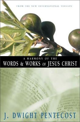 A Harmony of the Words and Works of Jesus Christ Paperback Zondervan Academic