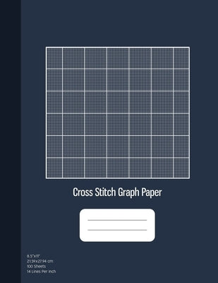Cross Stitch Graph Paper: 14 Lines Per Inch, Graph Paper for Embroidery and Needlework, 8.5''x11'', 100 Sheets Paperback Independently Published