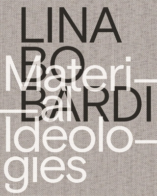 Lina Bo Bardi: Material Ideologies Paperback Princeton University Press