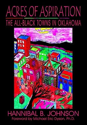 Acres of Aspiration: The All-Black Towns of Oklahoma Paperback Eakin Press