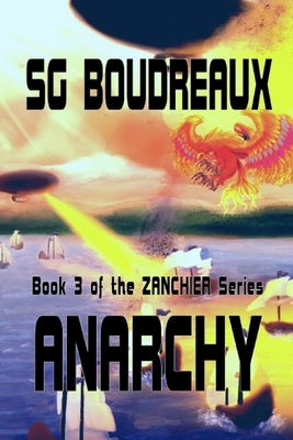 Anarchy book 3 of the Zanchier Series S.G.Boudreaux