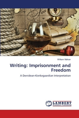 Writing: Imprisonment and Freedom Paperback LAP Lambert Academic Publishing