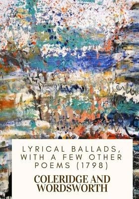 Lyrical Ballads, With a Few Other Poems (1798) Paperback Createspace Independent Publishing Platform
