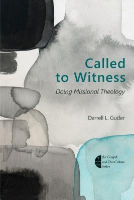 Called to Witness: Doing Missional Theology Paperback William B. Eerdmans Publishing Company