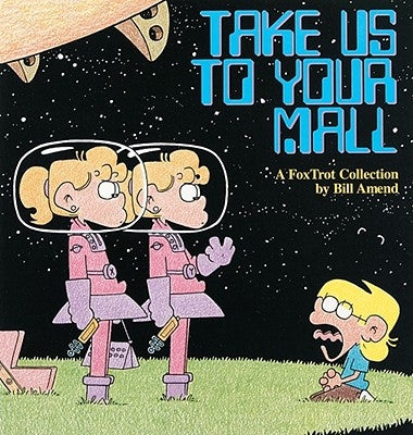 Take Us to Your Mall Paperback Andrews McMeel Publishing, LLC