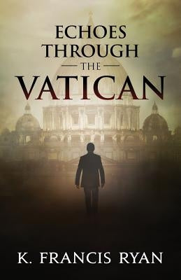 Echoes Through the Vatican Paperback Penman House Publishing