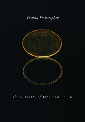The Ruins of Nostalgia Paperback Wesleyan University Press