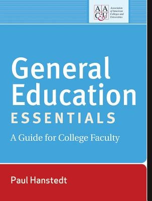 General Education Essentials: A Guide for College Faculty Paperback Jossey-Bass