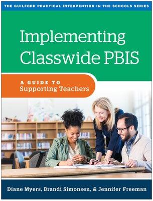 Implementing Classwide Pbis: A Guide to Supporting Teachers Paperback Guilford Publications