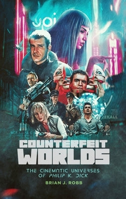Counterfeit Worlds: The Cinematic Universes of Philip K. Dick Paperback Polaris