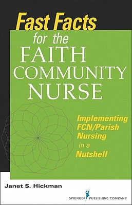Fast Facts for the Faith Community Nurse: Implementing FCN/Parish Nursing in a Nutshell Paperback Springer Publishing Company