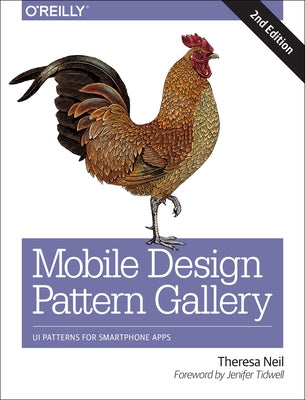 Mobile Design Pattern Gallery: Ui Patterns for Smartphone Apps Paperback O'Reilly Media
