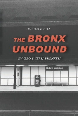 Paperback of The Bronx Unbound poetry collection by Bordighera Press, featuring a close-up of the book cover with title and author details.