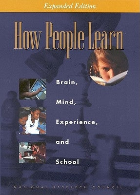How People Learn: Brain, Mind, Experience, and School: Expanded Edition Paperback National Academies Press