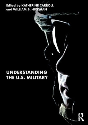 Understanding the U.S. Military Paperback Routledge
