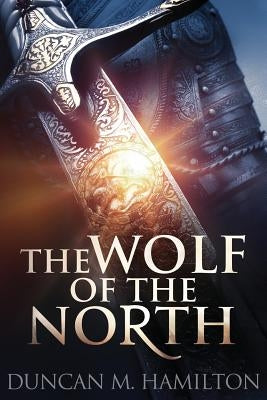 The Wolf of the North: Wolf of the North Book 1 Paperback Createspace Independent Publishing Platform