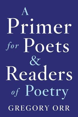A Primer for Poets and Readers of Poetry Paperback W. W. Norton & Company