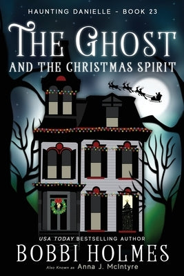 The Ghost and the Christmas Spirit Paperback Robeth Publishing, LLC