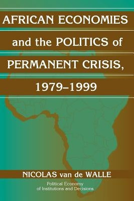 Paperback of African Economies and the Politics of Permanent Crisis by Cambridge University Press, featuring a scholarly book cover.
