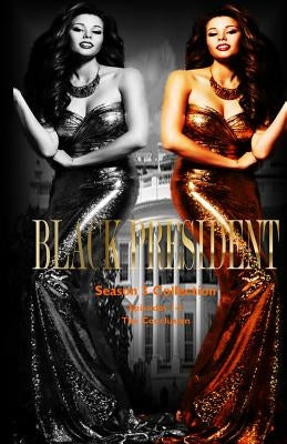 Black President Season 3 Collection: The Conclusion Paperback Createspace Independent Publishing Platform