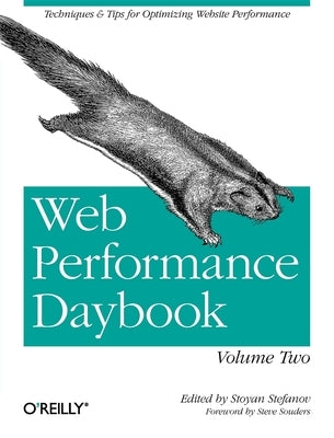 Web Performance Daybook Volume 2: Techniques and Tips for Optimizing Web Site Performance Paperback O'Reilly Media