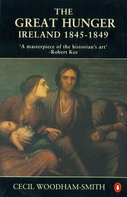 The Great Hunger: Ireland: 1845-1849 Paperback Penguin Books