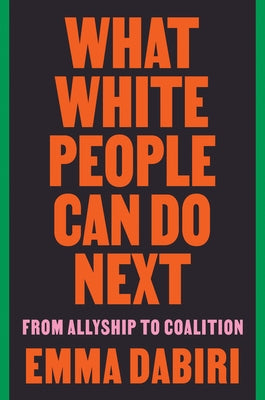 What White People Can Do Next: From Allyship to Coalition Paperback Harper Perennial