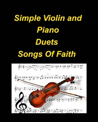 Simple Violin and Piano Duets Songs Of Faith Paperback Blurb