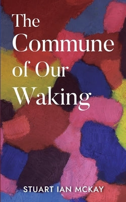 The Commune of Our Waking Paperback Ace of Swords Publishing