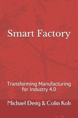 Smart Factory: Transforming Manufacturing for Industry 4.0 Paperback Independently Published