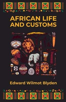 African Life and Customs Paperback Lushena Books