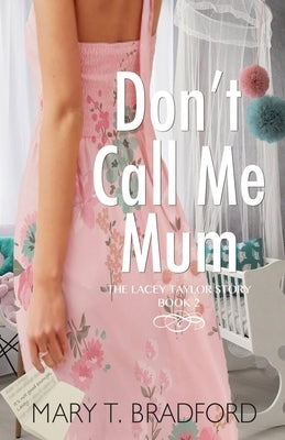 Don't Call Me Mum Paperback Independently Published