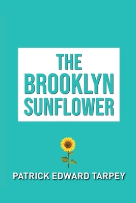 The Brooklyn Sunflower Paperback Authorhouse