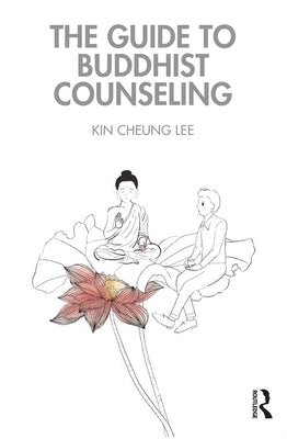 The Guide to Buddhist Counseling Paperback Routledge