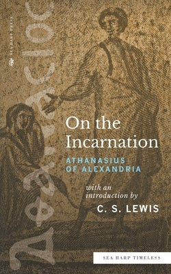 On the Incarnation (Sea Harp Timeless series) Paperback Sea Harp Press