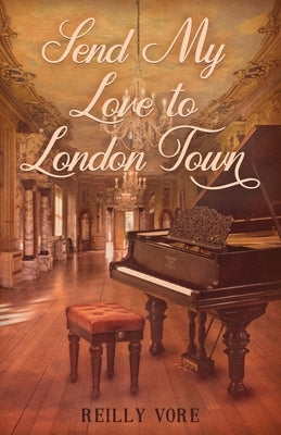 Send My Love to London Town Paperback New Degree Press